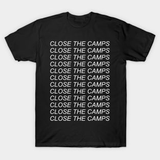 Close The Camps - Abolish Ice, Immigration, Refugee T-Shirt